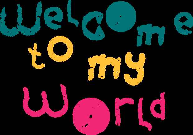 Image result for welcome to my world"